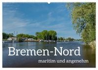 Produktbild: Bremen-Nord - maritim und angenehm (Wandkalender 2027 DIN A2 quer), CALVENDO Monatskalender