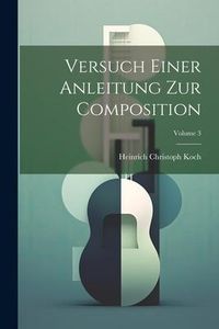 Produktbild: Versuch Einer Anleitung Zur Composition; Volume 3