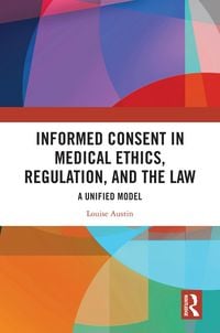 Produktbild: Informed Consent in Medical Ethics, Regulation, and the Law