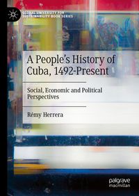 Produktbild: A People&rsquo;s History of Cuba, 1492-Present