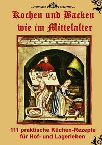 Bild vom Artikel Kochen und Backen wie im Mittelalter vom Autor Thomas Meyer