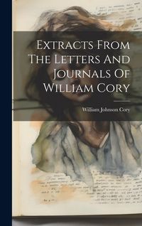 Produktbild: Extracts From The Letters And Journals Of William Cory