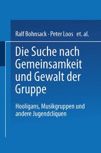 Produktbild: Die Suche nach Gemeinsamkeit und die Gewalt der Gruppe