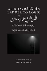 Produktbild: Al-Khayrabadi's Ladder to Logic