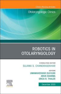 Produktbild: Robotics in Otolaryngology, an Issue of Otolaryngologic Clinics of North America