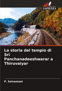 Produktbild: La storia del tempio di Sri Panchanadeeshwarar a Thiruvaiyar