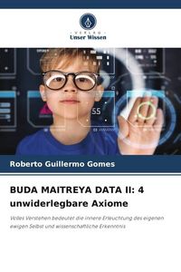 Produktbild: BUDA MAITREYA DATA II: 4 unwiderlegbare Axiome