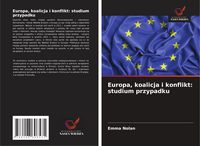 Produktbild: Europa, koalicja i konflikt: studium przypadku