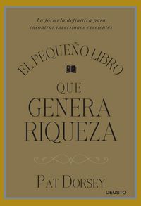 Produktbild: El peque&ntilde;o libro que genera riqueza : la f&oacute;rmula definitiva para encontrar inversiones excelentes