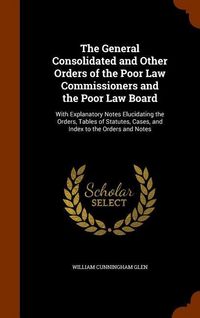 Produktbild: The General Consolidated and Other Orders of the Poor Law Commissioners and the Poor Law Board