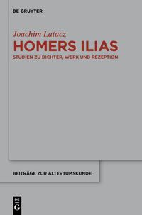 Bild vom Artikel Homers Ilias vom Autor Joachim Latacz