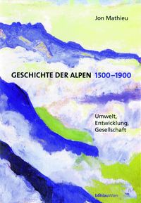 Produktbild: Geschichte der Alpen 1500-1900
