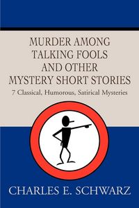 Produktbild: Murder Among Talking Fools And Other Mystery Short Stories