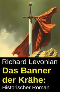 Produktbild: Das Banner der Kr&auml;he: Historischer Roman