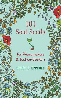 Produktbild: 101 Soul Seeds for Peacemakers & Justice-Seekers