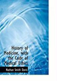 Produktbild: History of Medicine, with the Code of Medical Ethics