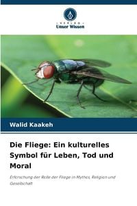 Produktbild: Die Fliege: Ein kulturelles Symbol f&uuml;r Leben, Tod und Moral