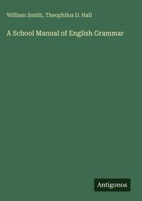 Produktbild: A School Manual of English Grammar