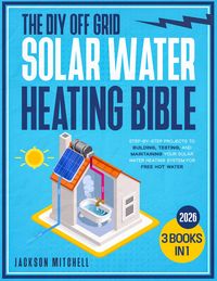 Produktbild: The DIY Off Grid Solar Water Heating Bible