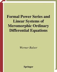 Produktbild: Formal Power Series and Linear Systems of Meromorphic Ordinary Differential Equations
