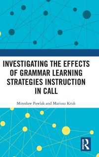 Produktbild: Investigating the Effects of Grammar Learning Strategies Instruction in CALL