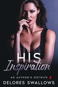 Produktbild: His Inspiration (An Author's Hotwife, #1)