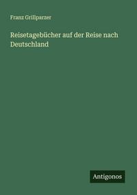 Produktbild: Reisetageb&uuml;cher auf der Reise nach Deutschland