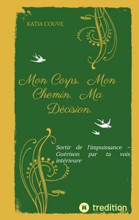 Produktbild: Mon Corps. Mon Chemin. Ma D&eacute;cision.