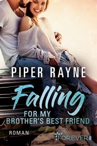 Bild vom Artikel Falling for my Brother's Best Friend vom Autor Piper Rayne