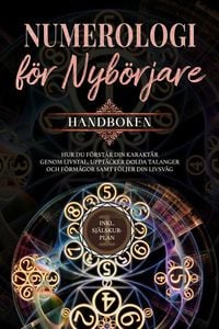 Produktbild: Numerologi f&ouml;r nyb&ouml;rjare - Handboken: Hur du f&ouml;rst&aring;r din karakt&auml;r genom livstal, uppt&auml;cker dolda talanger och f&ouml;rm&aring;gor samt f&ouml;ljer din livsv&auml;g | inkl.