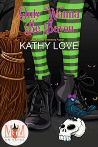 Produktbild: Only Wanna Be Bayou: Magic and Mayhem Universe (Hoodoo and Bayou Series, #5)