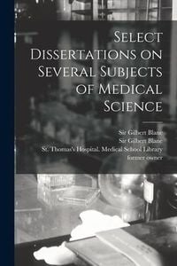 Produktbild: Select Dissertations on Several Subjects of Medical Science [electronic Resource]
