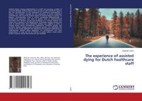Produktbild: The experience of assisted dying for Dutch healthcare staff