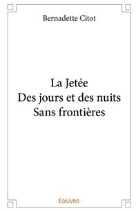 Produktbild: La Jet&eacute;e - Des jours et des nuits - Sans fronti&egrave;res