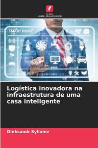 Produktbild: Log&iacute;stica inovadora na infraestrutura de uma casa inteligente