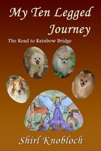 Produktbild: My Ten Legged Journey: The Road to Rainbow Bridge