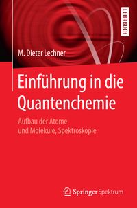 Bild vom Artikel Einführung in die Quantenchemie vom Autor M. Dieter Lechner