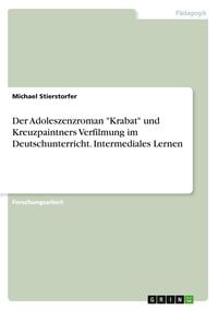 Produktbild: Der Adoleszenzroman "Krabat" und Kreuzpaintners Verfilmung im Deutschunterricht. Intermediales Lernen