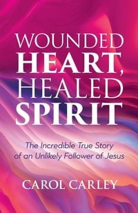 Produktbild: Wounded Heart, Healed Spirit