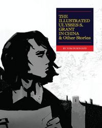 Produktbild: The Illustrated Ulysses S. Grant in China and Other Stories