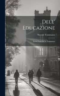 Produktbild: Dell' Educazione: Scritti Varii Di N. Tommaseo