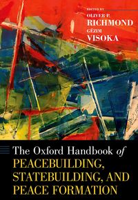 Produktbild: The Oxford Handbook of Peacebuilding, Statebuilding, and Peace Formation