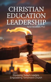 Produktbild: Christian Education Leadership, Equipping Today's Leaders, Empowering Tomorrow's Church