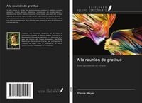Produktbild: A la reuni&oacute;n de gratitud