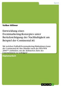 Produktbild: Entwicklung eines Eventmarketing-Konzeptes unter Ber&uuml;cksichtigung der Nachhaltigkeit am Beispiel der Continental AG