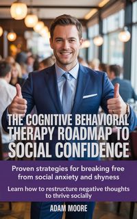 Produktbild: The Cognitive Behavioral Therapy Roadmap to Social Confidence