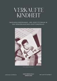 Produktbild: Verkaufte Kindheit: Zwischen Kinderhandel und Identit&auml;tsraub in der s&uuml;dkoreanischen Adoptionspraxis