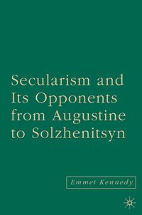 Produktbild: Secularism and its Opponents from Augustine to Solzhenitsyn