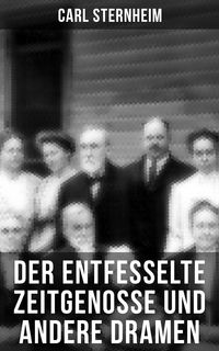 Produktbild: Der entfesselte Zeitgenosse und andere Dramen