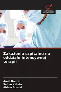 Produktbild: Zaka&iquest;enia szpitalne na oddziale intensywnej terapii